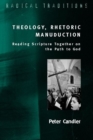 Image for Theology, Rhetoric, Manuduction : Reading Scripture Together on the Path to God