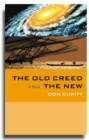 Image for The old creed and the new