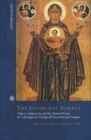 Image for The liturgical subject  : subject, subjectivity and the human person in contemporary liturgical discussion and critique