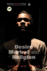 Image for Desire, Market and Religion