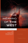 Image for The Meaning of the West : An Apologia for Secular Christianity