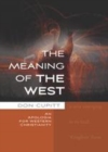 Image for The meaning of the West: an apologia for secular Christianity