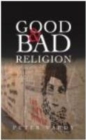 Image for Good and Bad Religion