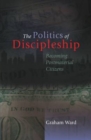 Image for The Politics of Discipleship : Becoming Post-material Citizens