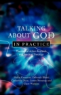 Image for Talking about God in practice  : theological action research and practical theology