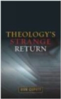 Image for Theology&#39;s Strange Return