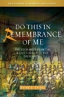Image for Do this in remembrance of me  : the Eucharist from the early church to the present day