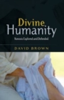 Image for Divine Humanity : Kenosis Explored and Defended