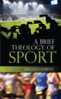 Image for A brief theology of sport