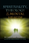 Image for Spirituality, theology and mental health  : multidisciplinary perspectives
