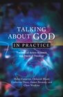Image for Talking About God in Practice: Theological Action Research and Practical Theology