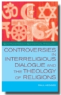 Image for Controversies in Interreligious Dialogue and the Theology of Religions