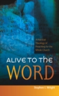 Image for Alive to the Word: A Practical Theology of Preaching for the Whole Church