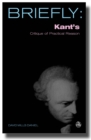 Image for Briefly: Kant&#39;s Critique of Practical Reason