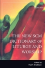 Image for The new SCM dictionary of liturgy and worship