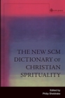 Image for The New SCM Dictionary of Christian Spirituality
