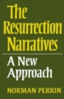 Image for The resurrection narratives  : a new approach