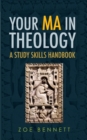 Image for Your MA in Theology: A Study Skills Handbook