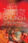 Image for Towards the Prophetic Church