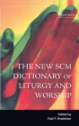Image for New SCM Dictionary of Liturgy and Worship