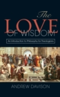 Image for The Love of Wisdom : An Introduction to Philosophy for Theologians