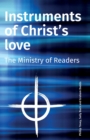 Image for Instruments of Christ&#39;s love  : the ministry of readers