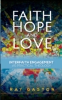 Image for Faith, hope and love  : interfaith engagement as practical theology