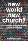 Image for New world, new church?  : theology and the emerging church