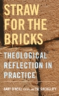 Image for Straw for the Bricks: Theological Reflection in Practice