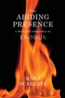 Image for The Abiding Presence: A Theological Commentary on Exodus