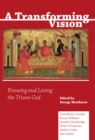 Image for Transforming Vision: Knowing and Loving the Triune God