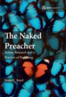 Image for Naked Preacher: Action Research and a Practice of Preaching