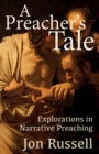 Image for A preacher&#39;s tale  : explorations in narrative preaching