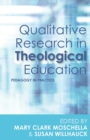 Image for Qualitative research in theological education  : pedagogy in practice
