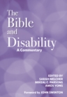 Image for The Bible and disability  : a commentary