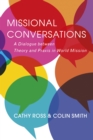 Image for Missional Conversations: A Dialogue between Theory and Praxis in World Mission
