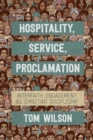 Image for Hospitality, Service, Proclamation: Interfaith Engagement As Christian Discipleship