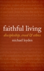 Image for Faithful living  : the Creed and Christian ethics