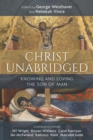 Image for Christ unabridged  : knowing and loving the Son of Man