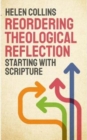 Image for Reordering theological reflection: starting with scripture