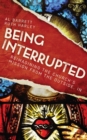 Image for Being Interrupted: Reimagining the Church&#39;s Mission from the Outside, In