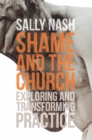 Image for Shame and the church  : insights for ministry and ministers