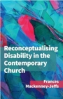 Image for Reconceptualising Disability for the Contemporary Church