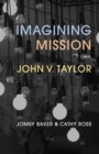 Image for Imagining Mission With John V. Taylor