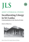Image for JLS 90 Inculturating Liturgy in Sri Lanka : Contextualization in the Church of Ceylon