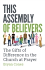 Image for This Assembly of Believers: The Gifts of Difference in the Church at Prayer