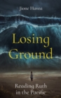 Image for Losing Ground: Ruth in a Changing Climate