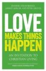 Image for Love makes things happen  : an invitation to Christian living