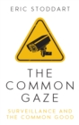 Image for The Common Gaze: Surveillance and the Common Good
