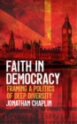 Image for Faith in Democracy: Framing a Politics of Deep Diversity